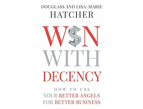 Livro Win With Decency How to Use Your Better Angels for Better Business de Douglass and LisaMarie Hatcher (Inglês)