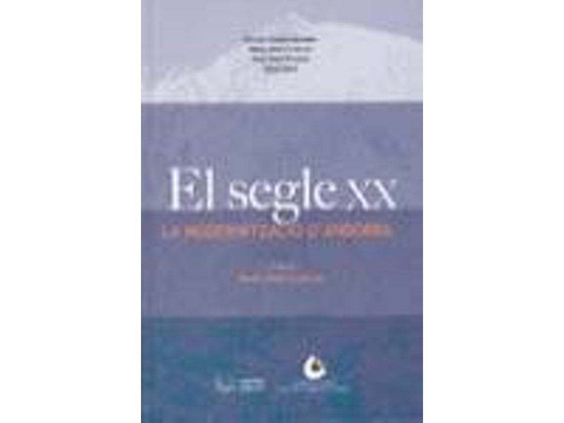 Livro El Segle Xx. La Modernitzacio D Andorra de Ddaa