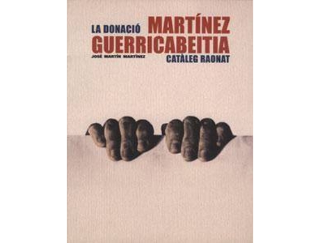 Livro La donació Martínez Guerricabeitia. Catàleg raonat de Jose Martin Martinez (Espanhol)