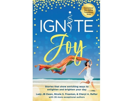 Livro Ignite Joy Stories That Show Enriching Ways to Enlighten and Brighten Your Day de Jb Owen, Nicole S Freeman et al. (Inglês)