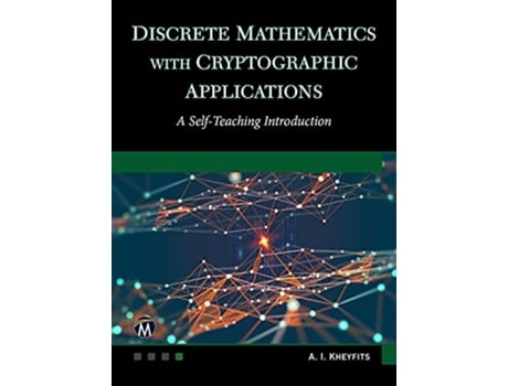 Livro Discrete Mathematics With Cryptographic Applications de Alexander I Kheyfits Phd (Inglês - Capa Dura)