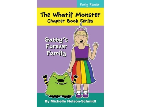 Livro The Whatif Monster Chapter Book Series Gabbys Forever Family De Michelle Nelson-schmidt (inglês)