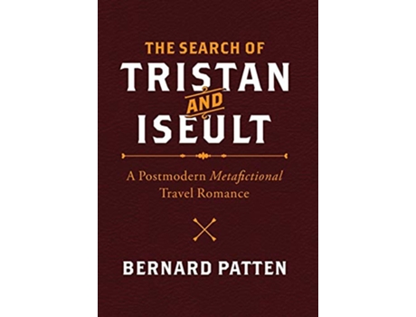 Livro The Search of Tristan and Iseult A Postmodern Metafictional Travel Romance de Bernard M Patten (Inglês - Capa Dura)