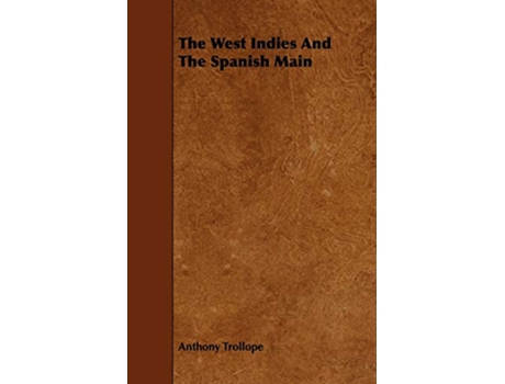 Livro The West Indies and the Spanish Main de Anthony Trollope (Inglês)
