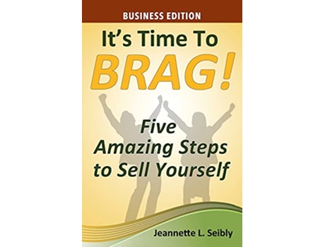 Livro Its Time to Brag Business Edition de Jeannette Seibly (Inglês)