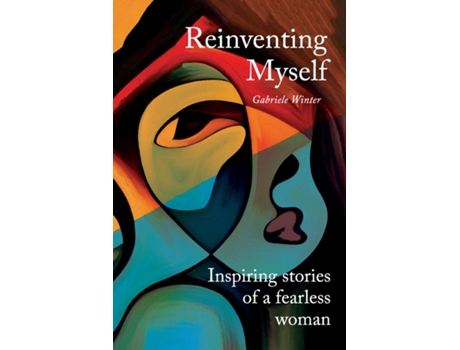 Livro Reinventing Myself - Inspiring Stories of a Fearless Woman de Gabriele Winter (Inglês)