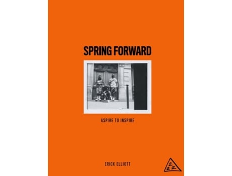 Livro Spring Forward: Aspire to Inspire Erick Elliott (Inglês)