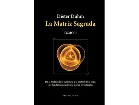 Livro La Matriz Sagrada Tomo II Spanish Edition de Dieter Duhm (Espanhol)