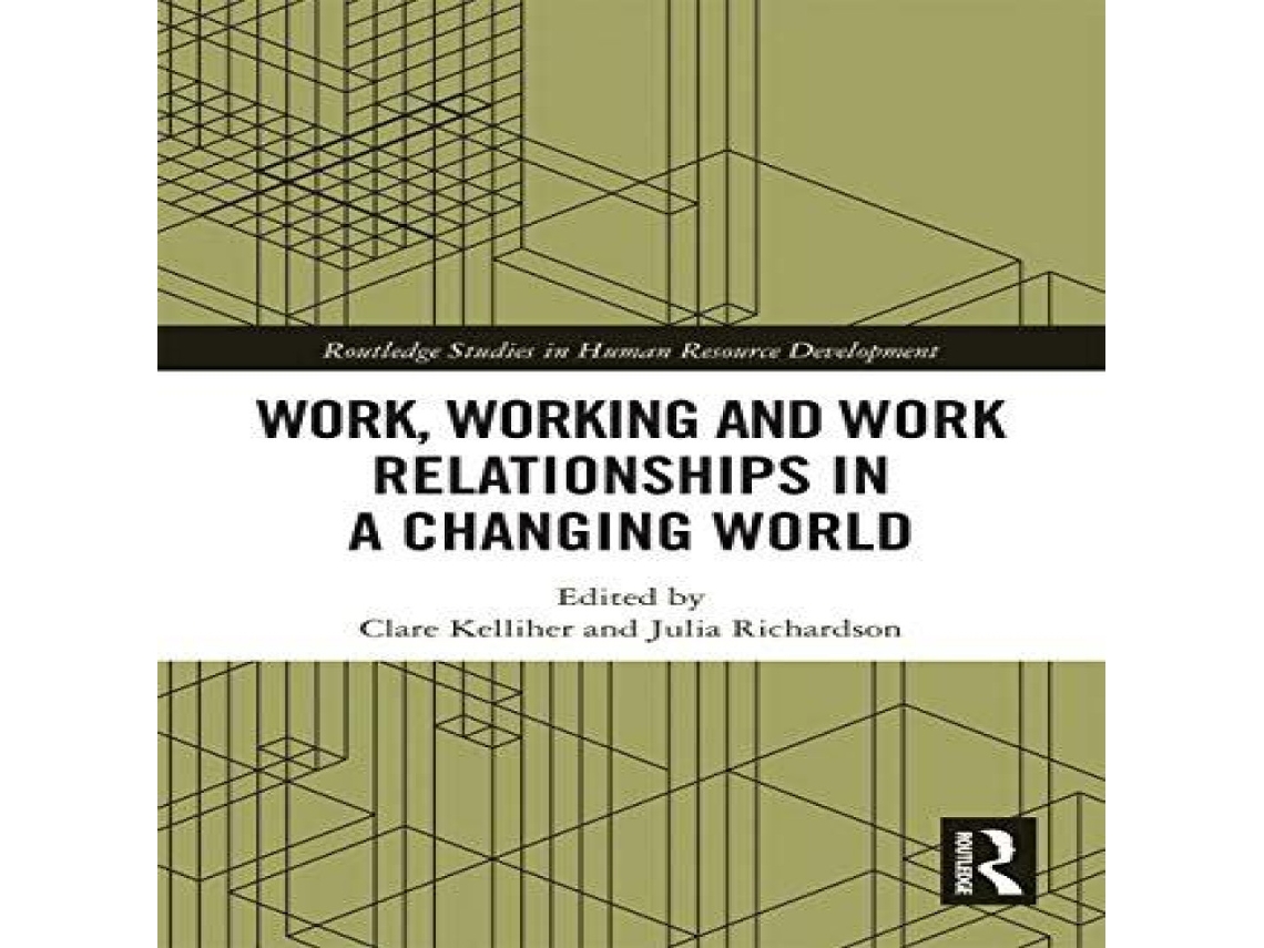 Livro Work Working and Work Relationships in a Changing World de Taylor Francis Ltd (Inglês)