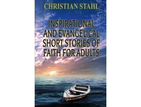 Livro Inspirational And Evangelical Short Stories Of Faith For Adults De Christian Stahl (inglês)