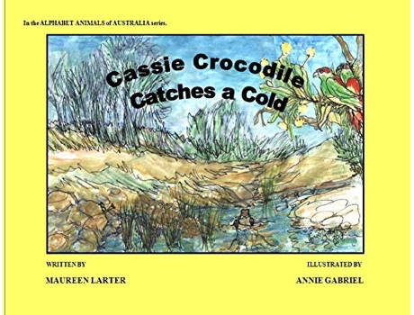 Livro Cassie Crocodile Catches a Cold Alphabet Animals of Australia de Maureen Larter (Inglês)