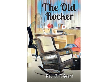 Livro The Old Rocker de Paul B Grant (Inglês)