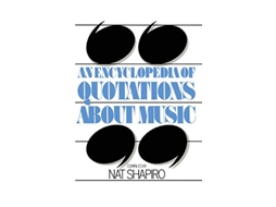 Livro An Encyclopedia of Quotations About Music de Nat Shapiro (Inglês)