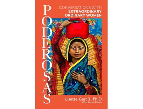 Livro Poderosas: Conversations With Extraordinary, Ordinary Women (1) Lisette Garcia (Inglês)