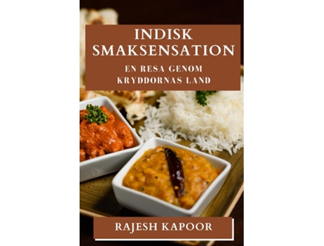 Livro Indisk Smaksensation En Resa Genom Kryddornas Land de Rajesh Kapoor (Inglês)