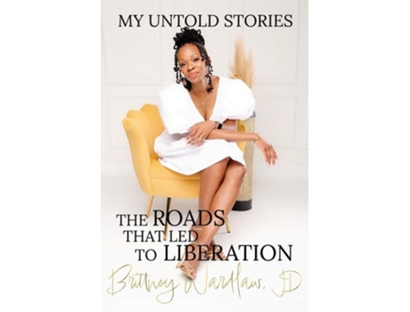 Livro My Untold Stories The Roads that Led to Liberation de Brittney Wardlaw (Inglês)