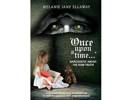 Livro Once Upon A Time..... Narcissistic Abuse The Raw Truth De Melanie Jane Ellaway (inglês)