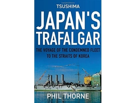Livro Tsushima Japans Trafalgar de Phil Thorne (Inglês - Capa Dura)