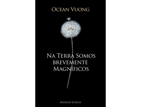 Na Terra Somos Brevemente Magníficos