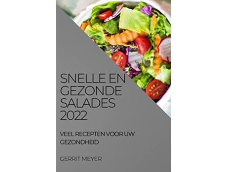 Livro Snelle En Gezonde Salades 2022 Veel Recepten Voor Uw Gezondheid De Gerrit Meyer (holandês)