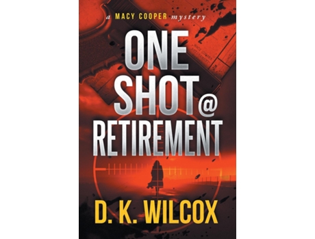 Livro One Shot Retirement de D K Wilcox (Inglês)