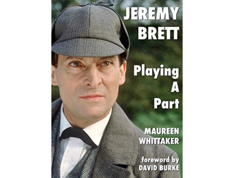 Livro Jeremy Brett Playing A Part de Maureen Whittaker (Inglês)