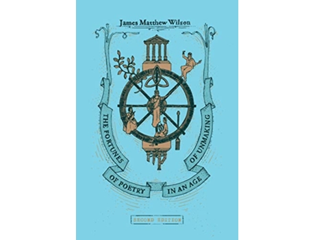 Livro The Fortunes of Poetry in an Age of Unmaking de James Matthew Wilson (Inglês - Capa Dura)