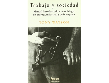 Livro Trabajo Y Sociedad de Watson T (Espanhol)
