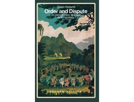 Livro Order And Dispute An Introduction To Legal Anthropology De Simon Roberts (inglês - Capa Dura)