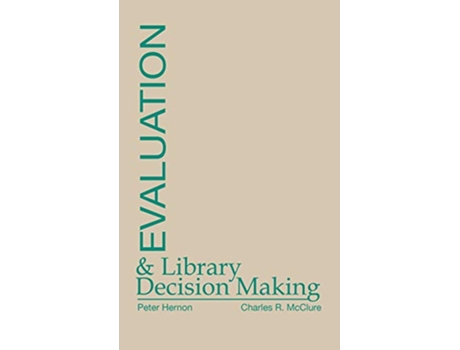 Livro Evaluation and Library Decision Making de Charles R Mcclure e Peter Hernon (Inglês - Capa Dura)