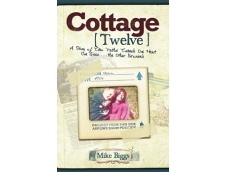 Livro Cottage 12 A Story of Two Paths Toward One Heart One Giventhe Other Discovered de Mike Biggs (Inglês)