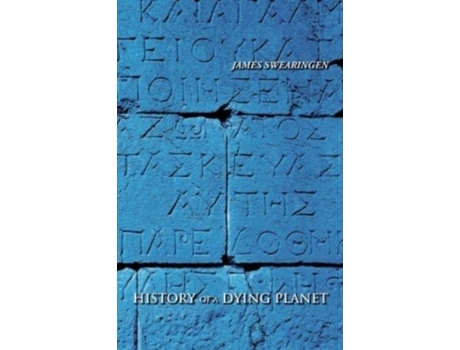 Livro History Of A Dying Planet De James Swearingen (inglês)
