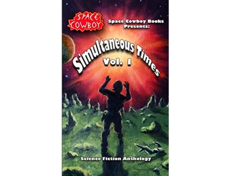 Livro Simultaneous Times Volume 1 de Space Cowboy Books (Inglês)