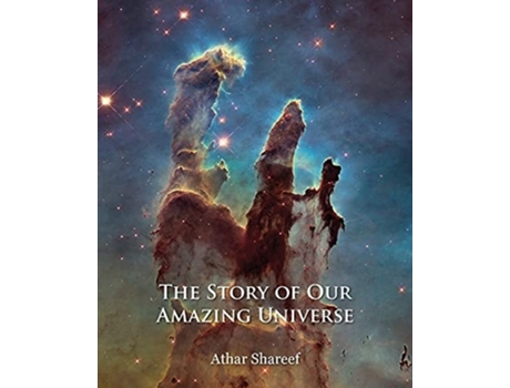 Livro The Story Of Our Amazing Universe De Athar Shareef (inglês)