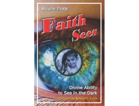 Livro Faith Sees Divine Ability to See in the Dark de Dr Mitchell Wayne Flora Dmin (Inglês)