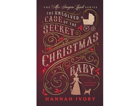 Livro The Unsolved Case of the Secret Christmas Baby A Victorian Cozy Mystery de Hannah Byron (Inglês)