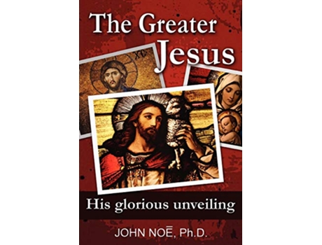 Livro The Greater Jesus de John Reid Noe (Inglês)