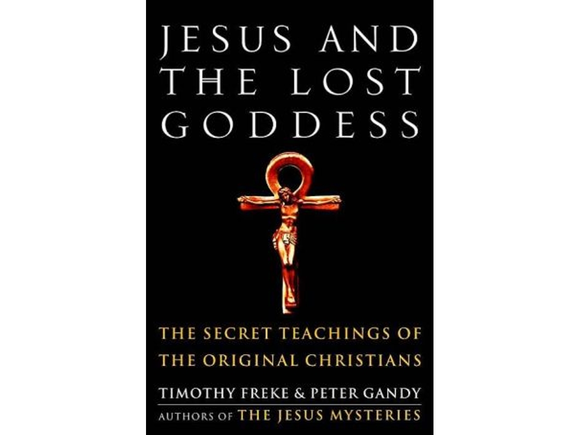 Livro Jesus and the Lost Goddess de Timothy Freke e Peter Gandy (Inglês)