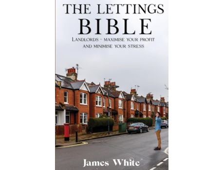Livro The Lettings Bible Landlords - Maximise Your Profit And Minimise Your Stress de James White (Inglês)