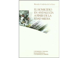 Livro El homicidio en AndalucÃ­a a fines de la Edad Media de Ricardo Cã³Rdoba de La Llave (Espanhol)