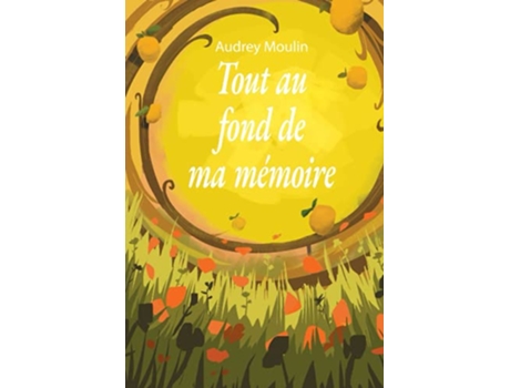 Livro Tout au fond de ma mémoire French Edition de Audrey Moulin (Francês)