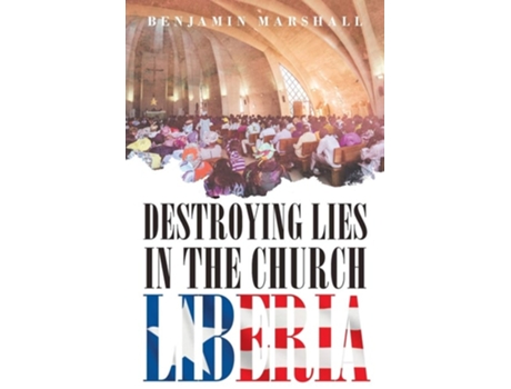 Livro Destroying Lies In The Church Liberia De Benjamin Marshall (inglês)