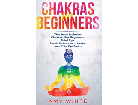 Livro Chakras The Third Eye How to Balance Your Chakras and Awaken Your Third Eye With Guided Meditation Kundalini and Hypnosis de Amy White (Inglês - Capa Dura)