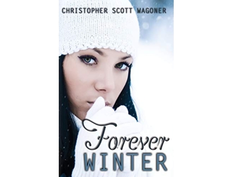Livro Forever Winter De Christopher Scott Wagoner (inglês)