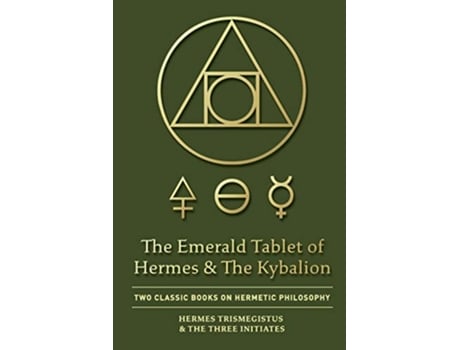 Livro The Emerald Tablet of Hermes The Kybalion Two Classic Books on Hermetic Philosophy de Hermes Trismegistus The Three Initiates (Inglês)