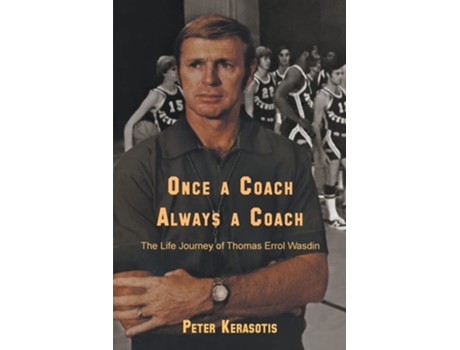 Livro Once A Coach, Always A Coach The Life Journey Of Thomas Errol Wasdin De Peter Kerasotis (inglês)