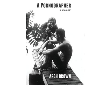 Livro A Pornographer de Arch Brown (Inglês)