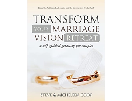 Livro Transform Your Marriage Vision Retreat A SelfGuided Getaway for Couples de Steve Cook Micheleen Cook (Inglês)
