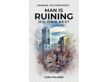 Livro Man Is Ruining His Own Nest de Cari Palmer (Inglês - Capa Dura)