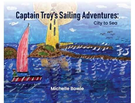Livro Captain Troys Sailing Adventures de Michelle Bowie (Inglês)